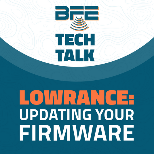 BFE Tech Talk: How to Update Your Lowrance HDS & ActiveTarget Firmware