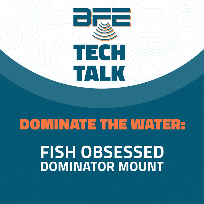 BFE Tech Talk: Dominate the Water with the Fish Obsessed Dominator Mount