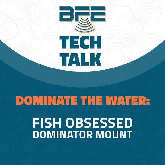 BFE Tech Talk: Dominate the Water with the Fish Obsessed Dominator Mount