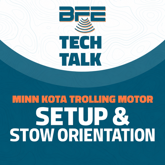 Minn Kota trolling motor setup and stow orientation - BFE Tech Talk